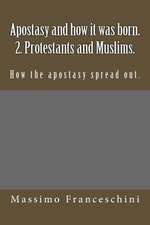 Apostasy and How It Was Born. 2. Protestants and Muslims.