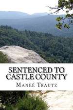 Sentenced to Castle County