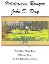 Wilderness Ranger - John D. Day