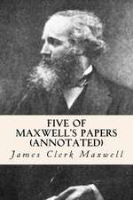 Five of Maxwell's Papers (Annotated)