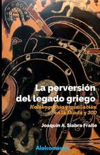 La Perversion del Legado Griego