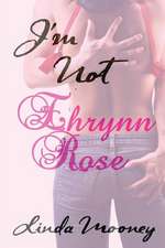 I'm Not Ehrynn Rose