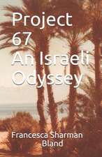 Project 67 - An Israeli Odyssey