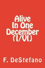 Alive in One December (I/VI): Discover Your True Identity, Power and Purpose