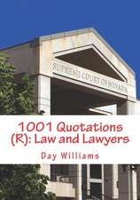 1001 Quotations (R): Law and Lawyers