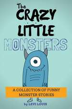 The Crazy Little Monsters