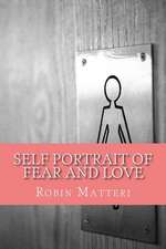 Self Portrait of Fear and Love