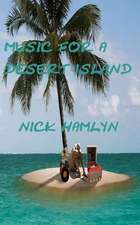 Music for a Desert Island: Praxis-Handbuch Zu Pivot Und Powerpivot Fur Microsoft Excel 2013