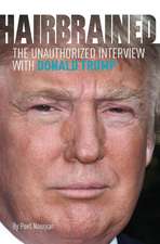 Hair-Brained: The Unauthorized Interview with Donald Trump