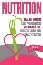 Nutrition: Healthy Living and Healthy Eating