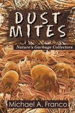 Dust Mites ? Nature?s Garbage Collectors