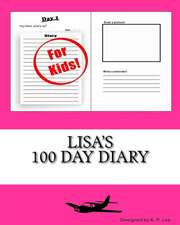 Lisa's 100 Day Diary: The Theories, Feelings, Ideals and Observances of Those Who Pass the Bar and Enter Eternal Life Thereafter