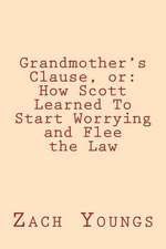 Grandmother's Clause, or: How Scott Learned to Start Worrying and Flee the Law