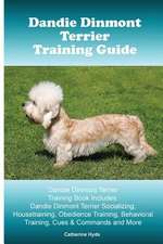 Dandie Dinmont Terrier Training Guide. Dandie Dinmont Terrier Training Book Includes