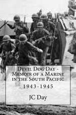 Devil Dog Day - Memoir of a Marine in the South Pacific