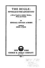 The Bugle, Reveille in the Life Beyond, a Bit of Comfort to Soldiers' Mothers, Wives and Friends: Un Viaggio Alla Scoperta Della Vera Natura Della Realta