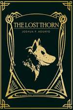 The Lost Thorn: Short Stories of Truth, Motivation & Growth