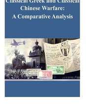 Classical Greek and Classical Chinese Warfare: A Comparative Analysis