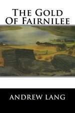 The Gold of Fairnilee: Aumente Naturalmente El Crecimiento de Musculo y Disminuya La Grasa P