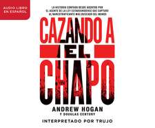 Cazando a El Chapo (Hunting El Chapo)