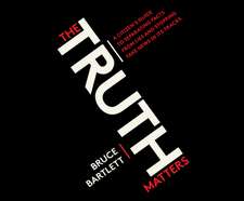 The Truth Matters: A Citizen's Guide to Separating Facts from Lies and Stopping Fake News in Its Tracks