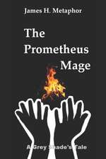 Metaphor, J: Prometheus Mage