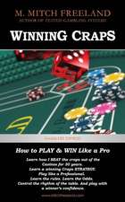 Winning Craps: How to Play & Win Like a Pro. Learn How I Beat the Craps Out of the Casinos for 30 Years (Craps Strategy for Beginners