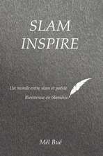 Slam'inspire: Bienvenue En Slam