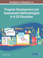 Handbook of Research on Program Development and Assessment Methodologies in K-20 Education