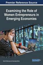 Examining the Role of Women Entrepreneurs in Emerging Economies