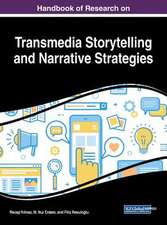 Handbook of Research on Transmedia Storytelling and Narrative Strategies