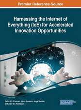 Harnessing the Internet of Everything (IoE) for Accelerated Innovation Opportunities