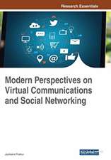 Modern Perspectives on Virtual Communications and Social Networking