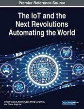 The IoT and the Next Revolutions Automating the World