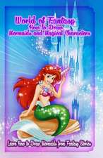 World of Fantasy: Learn How to Draw Mermaids from Fantasy Stories