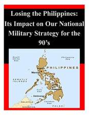 Losing the Philippines: Its Impact on Our National Military Strategy for the 90's