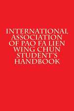 International Association of Pao Fa Lien Wing Chun Student's Handbook