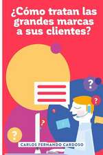 Como Tratan Las Grandes Marcas a Sus Clientes?