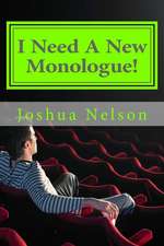 I Need a New Monologue!