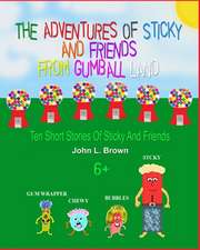 The Adventures of Sticky and Friends from Gumball Land