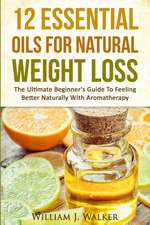 12 Essential Oils for Natural Weight Loss