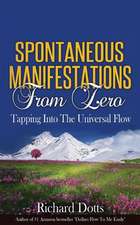 Spontaneous Manifestations from Zero