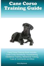 Cane Corso Training Guide Cane Corso Training Book Includes