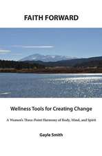 Faith Forward Wellness Tools for Creating Change