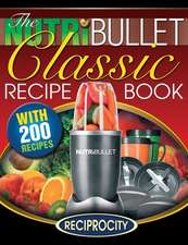 The Nutribullet Classic Recipe Book