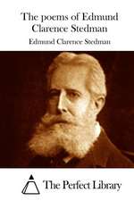 The Poems of Edmund Clarence Stedman