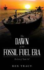 The Dawn of the Fossil Fuel Era