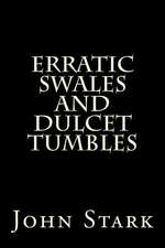 Erratic Swales and Dulcet Tumbles