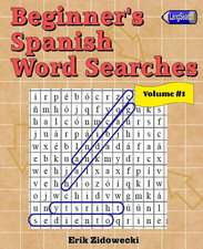 Beginner's Spanish Word Searches - Volume 1