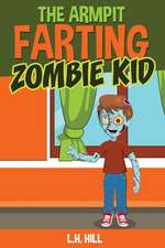 The Armpit Farting Zombie Kid